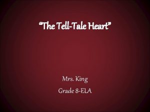 The TellTale Heart Mrs King Grade 8 ELA