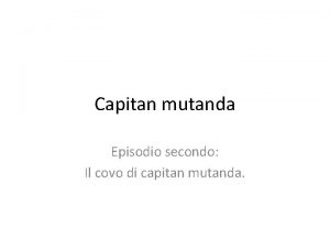 Capitan mutanda Episodio secondo Il covo di capitan