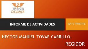 INFORME DE ACTIVIDADES SEXTO TRIMESTRE HECTOR MANUEL TOVAR