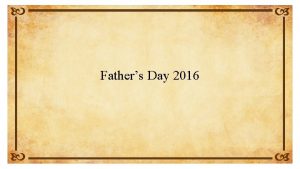 Fathers Day 2016 Dont be afraid to fear