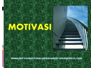 MOTIVASI WWW KEFVINMUSTIKALUKMANARIEF WORDPRESS COM MOTIVASI Pengertian Motivasi