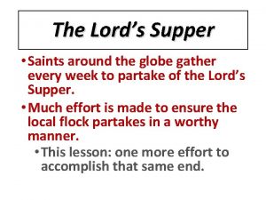 The Lords Supper Saints around the globe gather