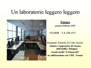 Un laboratorio leggero Faenza gennaiofebbraio 2003 CLASSI I