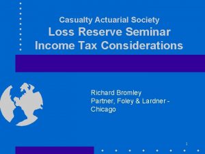 Casualty Actuarial Society Loss Reserve Seminar Income Tax