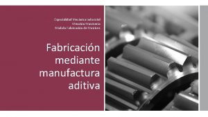 Especialidad Mecnica Industrial Mencin Matricera Mdulo Fabricacin de