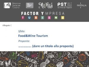 Allegato C Sfida FoodWine Tourism Proposta dare un