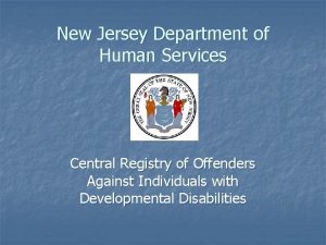 New Jersey Department of Human Services Central Registry