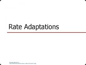 Rate Adaptations NUS SOC CS 5248 2012 Roger