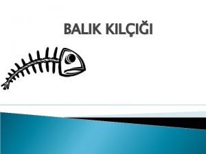 BALIK KILII Ishikawa Nedir diagram olarak da bilinen