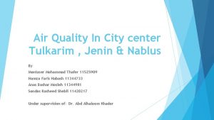 Air Quality In City center Tulkarim Jenin Nablus