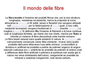 Il mondo delle fibre La fibra tessile linsieme