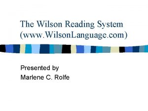 The Wilson Reading System www Wilson Language com