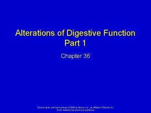 Alterations of Digestive Function Part 1 Chapter 36
