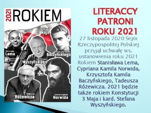 LITERACCY PATRONI ROKU 2021 27 listopada 2020 Sejm