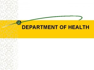 DEPARTMENT OF HEALTH ACHIEVEMENTS AND BUDGET PRIORITIES Presentation