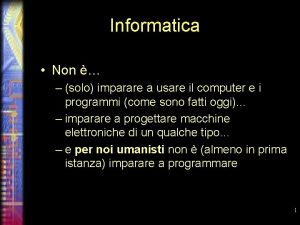 Informatica Non solo imparare a usare il computer