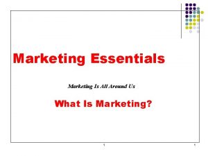 Marketing Essentials Marketing Is All Around Us What