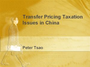 Transfer Pricing Taxation Issues in China Peter Tsao