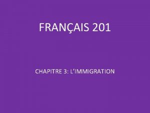 FRANAIS 201 CHAPITRE 3 LIMMIGRATION REPARTITION EN GROUPES