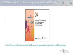 OECD Guidelines on Measuring Subjective Wellbeing http www