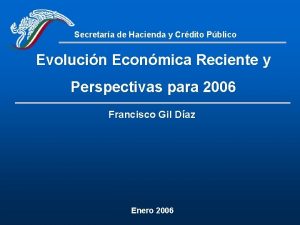 Secretara de Hacienda y Crdito Pblico Evolucin Econmica