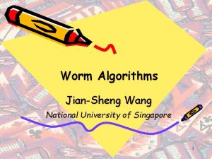 Worm Algorithms JianSheng Wang National University of Singapore