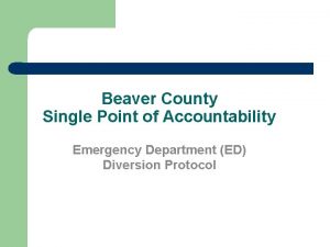 Beaver County Single Point of Accountability Emergency Department