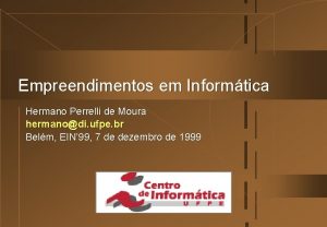 Empreendimentos em Informtica Hermano Perrelli de Moura hermanodi