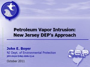 Petroleum Vapor Intrusion New Jersey DEPs Approach John