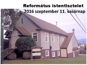 Reformtus istentisztelet 2016 szeptember 11 vasrnap 2016 SZEPTEMBER