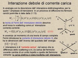 Interazione debole di corrente carica In analogia con