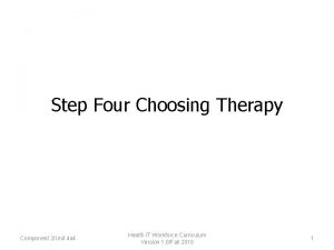 Step Four Choosing Therapy Component 2Unit 4 a