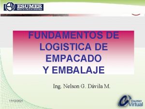 FUNDAMENTOS DE LOGISTICA DE EMPACADO Y EMBALAJE Ing