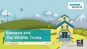 Siemens and The Wildlife Trusts Restricted Siemens AG