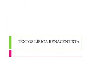 TEXTOS LRICA RENACENTISTA SONETO Amor amor un hbito