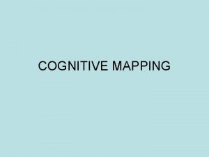 COGNITIVE MAPPING COGNITIVE MAPPING COGNITIVE STRANDS Knowledge Comprehension