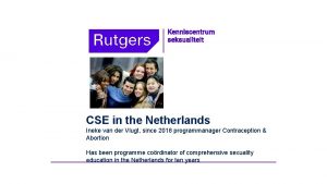 CSE in the Netherlands Ineke van der Vlugt