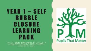 YEAR 1 SELF BUBBLE CLOSURE LEARNING PACK THE