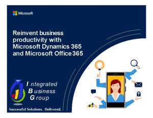 Reinvent business productivity with Microsoft Dynamics 365 and