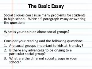 The Basic Essay Social cliques can cause many