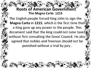 Roots of American Government The Magna Carta 1215