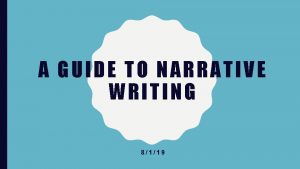 A GUIDE TO NARRATIVE WRITING 8119 WHAT IS