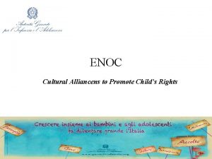 ENOC Cultural Alliancens to Promote Childs Rights Cultural