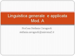 Linguistica generale e applicata Mod A Prof ssa