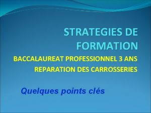 STRATEGIES DE FORMATION BACCALAUREAT PROFESSIONNEL 3 ANS REPARATION