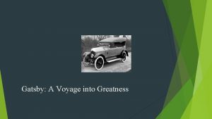 Gatsby A Voyage into Greatness Gatsby Day 1