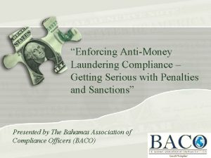 Enforcing AntiMoney Laundering Compliance Getting Serious with Penalties