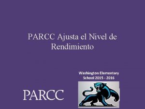 PARCC Ajusta el Nivel de Rendimiento Washington Elementary