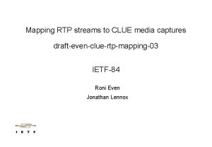 Mapping RTP streams to CLUE media captures draftevencluertpmapping03