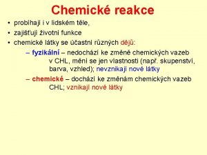 Chemick reakce probhaj i v lidskm tle zajiuj